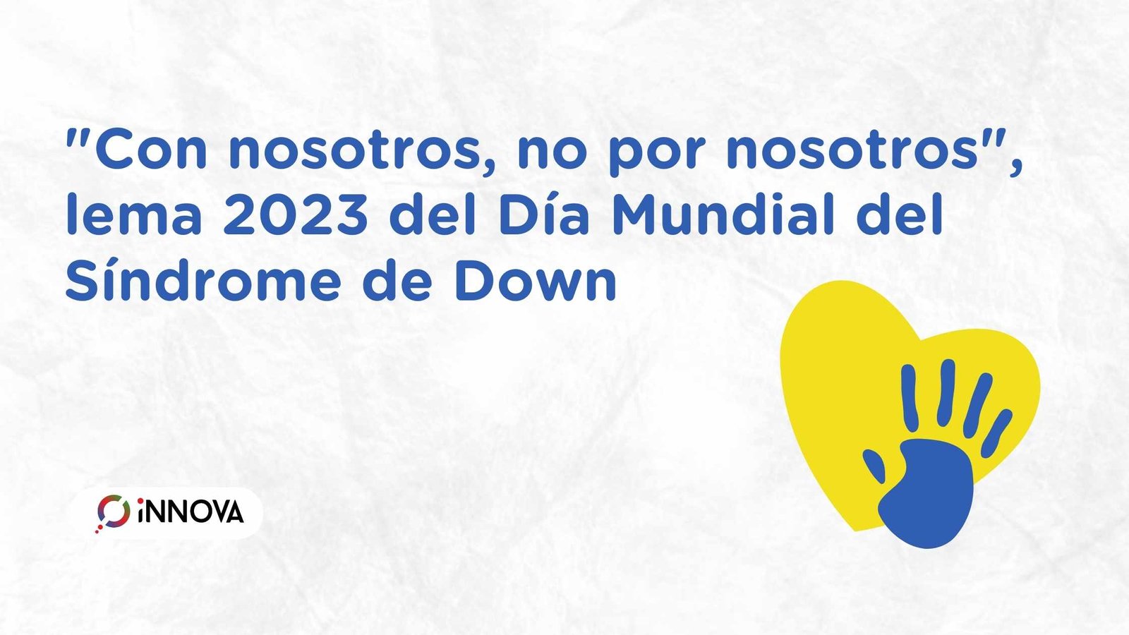 DÍA MUNDIAL DEL SÍNDROME DE DOWN